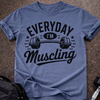 Everyday I'm Muscling T-shirt