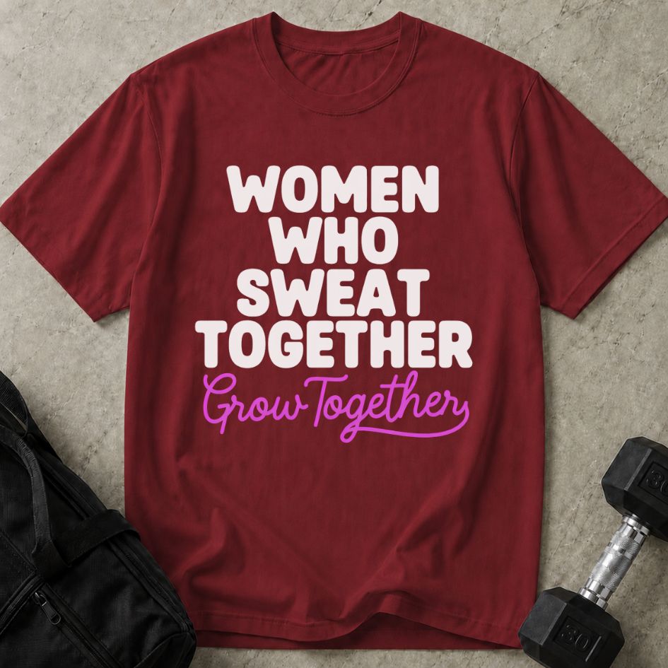 Sweat Together Grow Together Tee