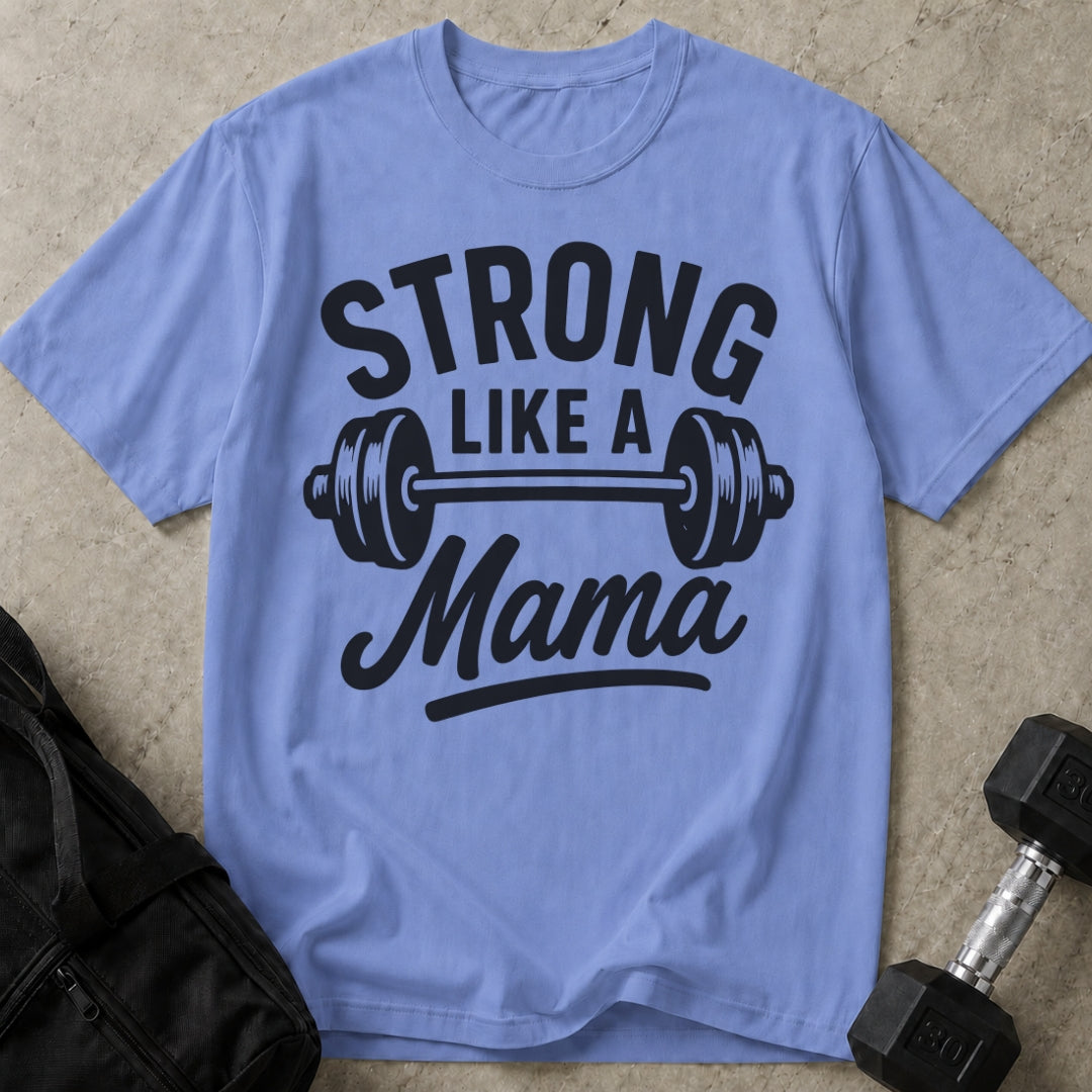 Strong Like A Mama T-shirt