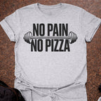 No Pain No Pizza T-shirt