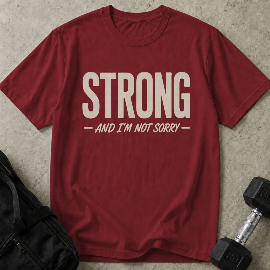 Strong & Not Sorry Tee