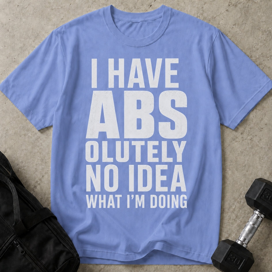 I Have Abs T-shirt