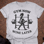 Gym Now Wine Later T-shirt