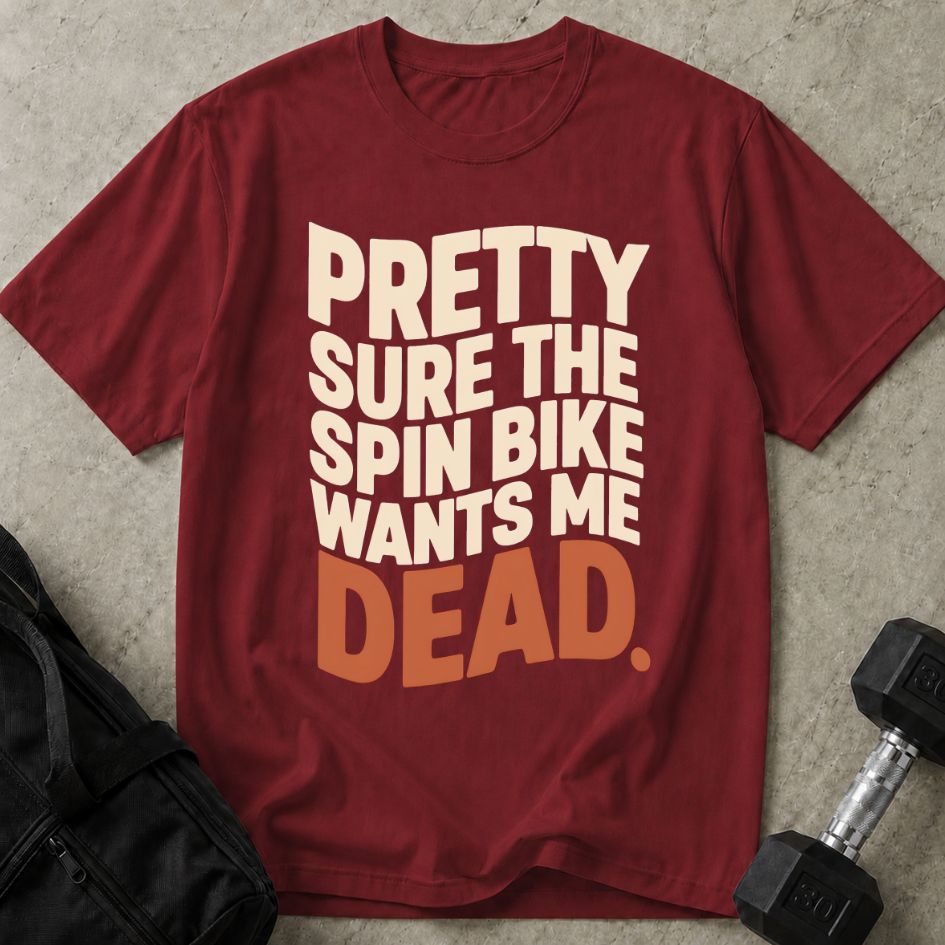 Spin Bike Wants Me Dead Tee