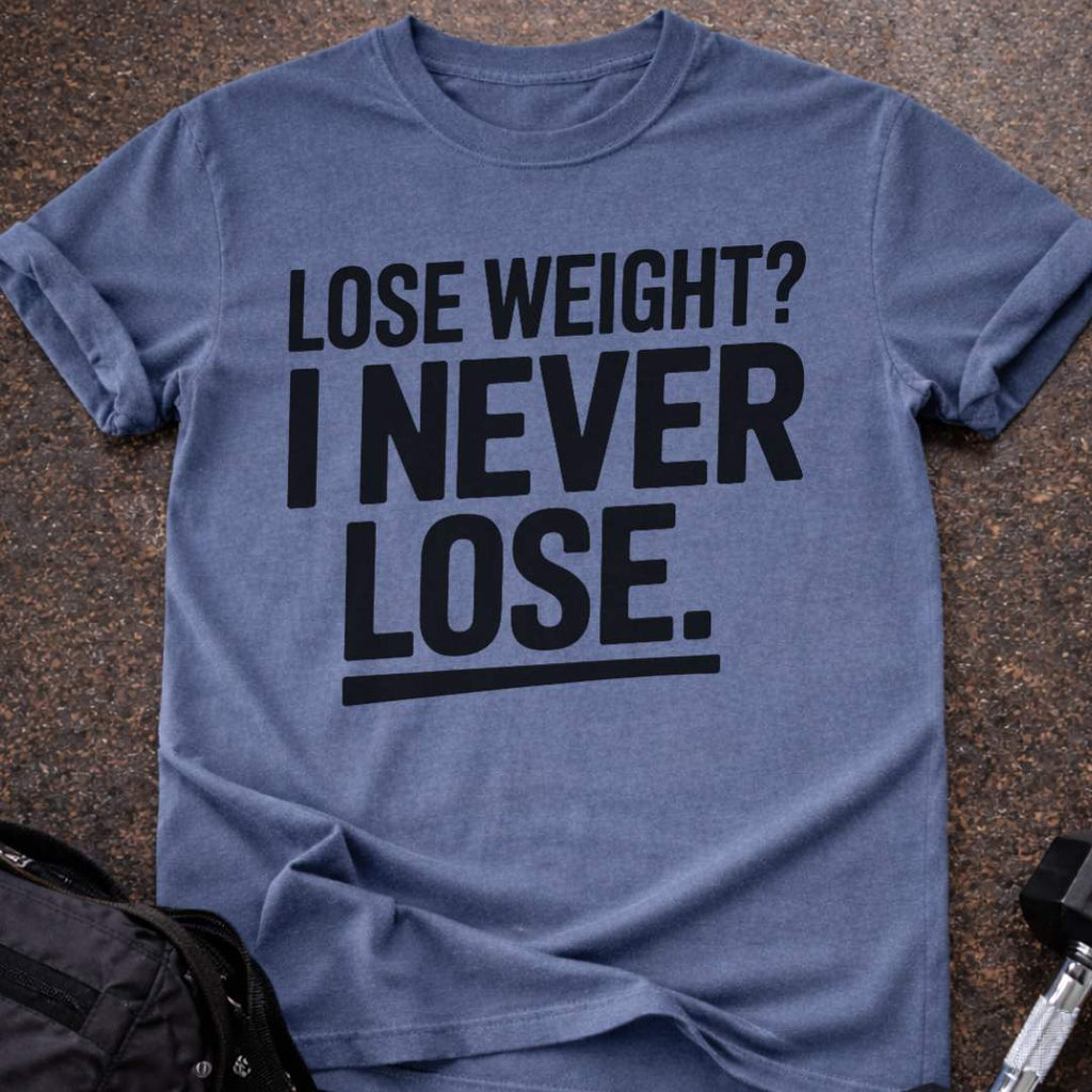 I Never Lose T-shirt
