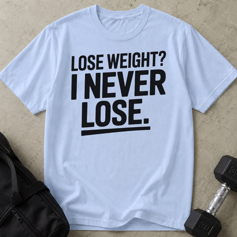 I Never Lose T-shirt