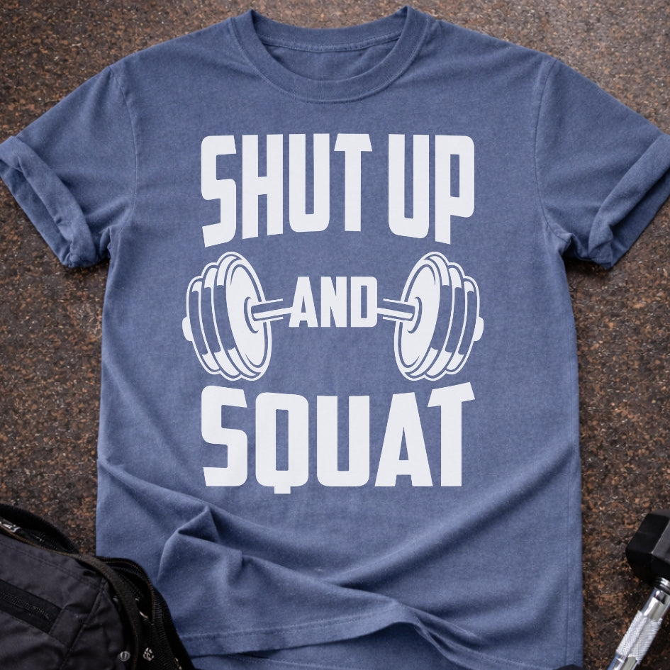 Shut Up & Squat T-shirt