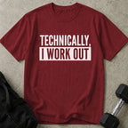 Technically I Work Out Tee