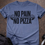 No Pain No Pizza T-shirt