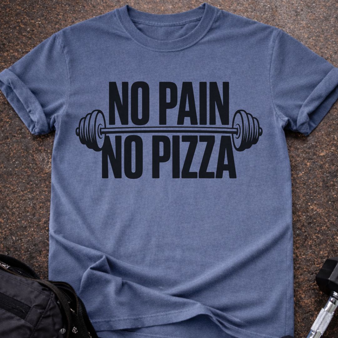 No Pain No Pizza T-shirt