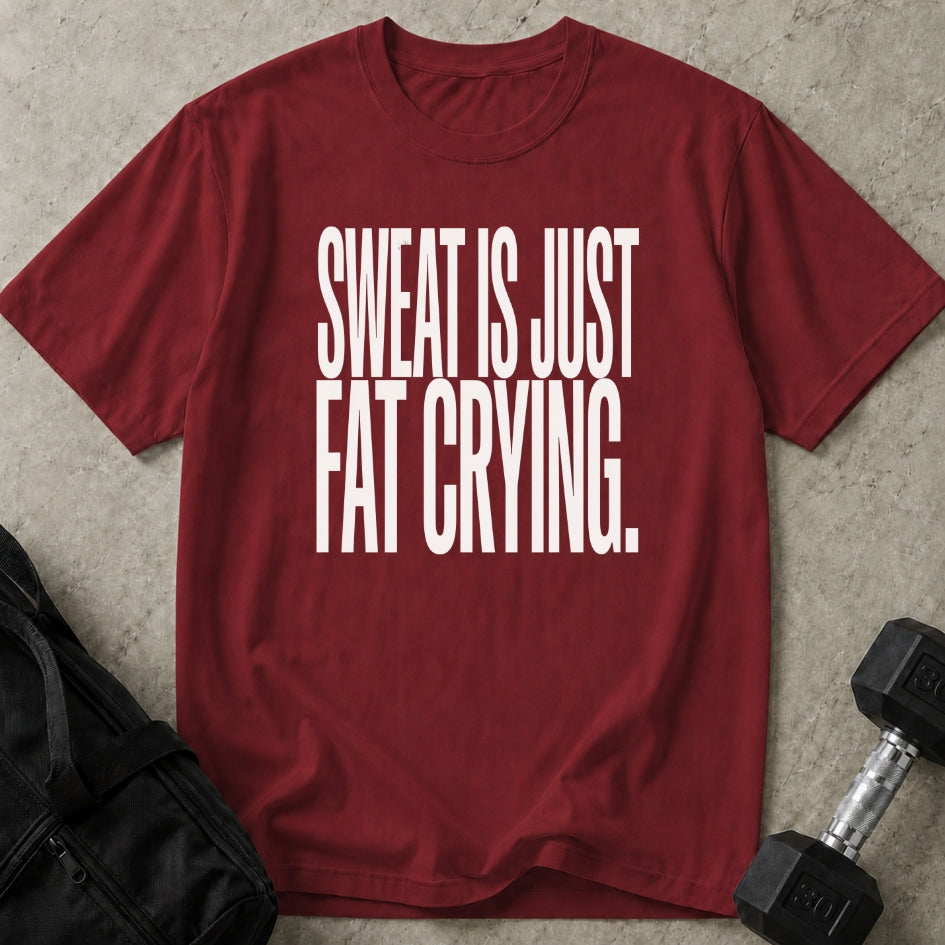 Sweat Is Fat Crying T-shirt