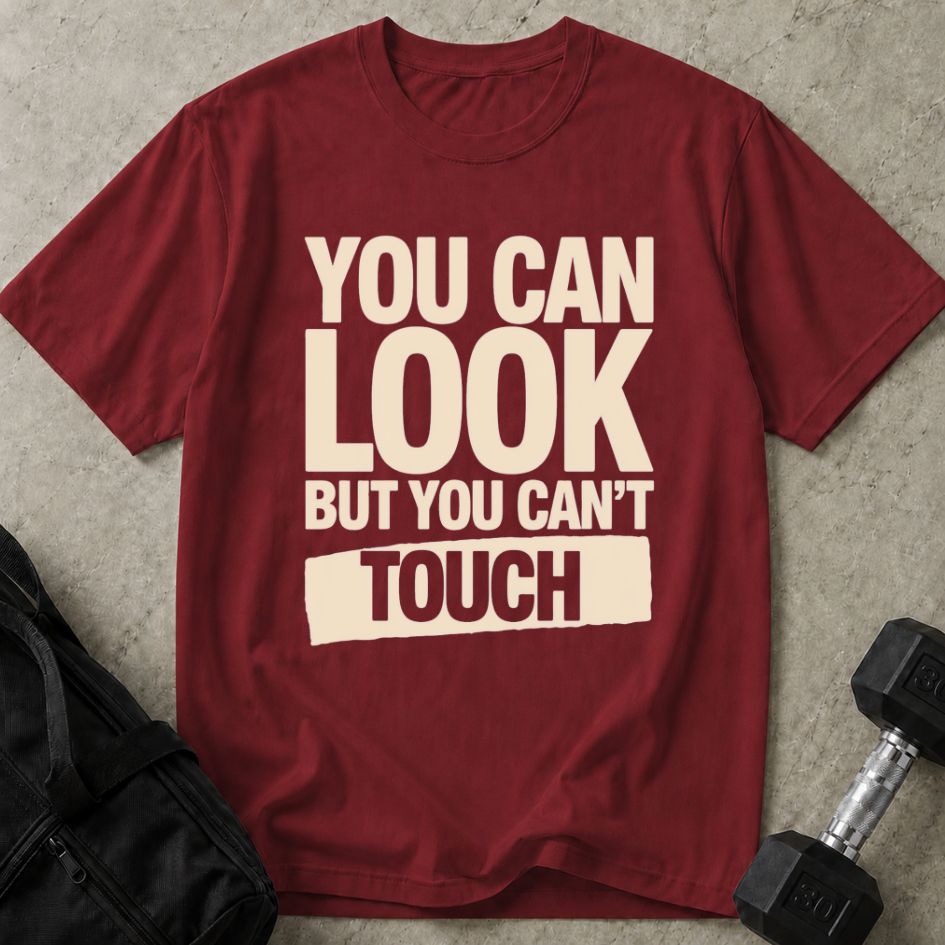 Look But Can't Touch Tee