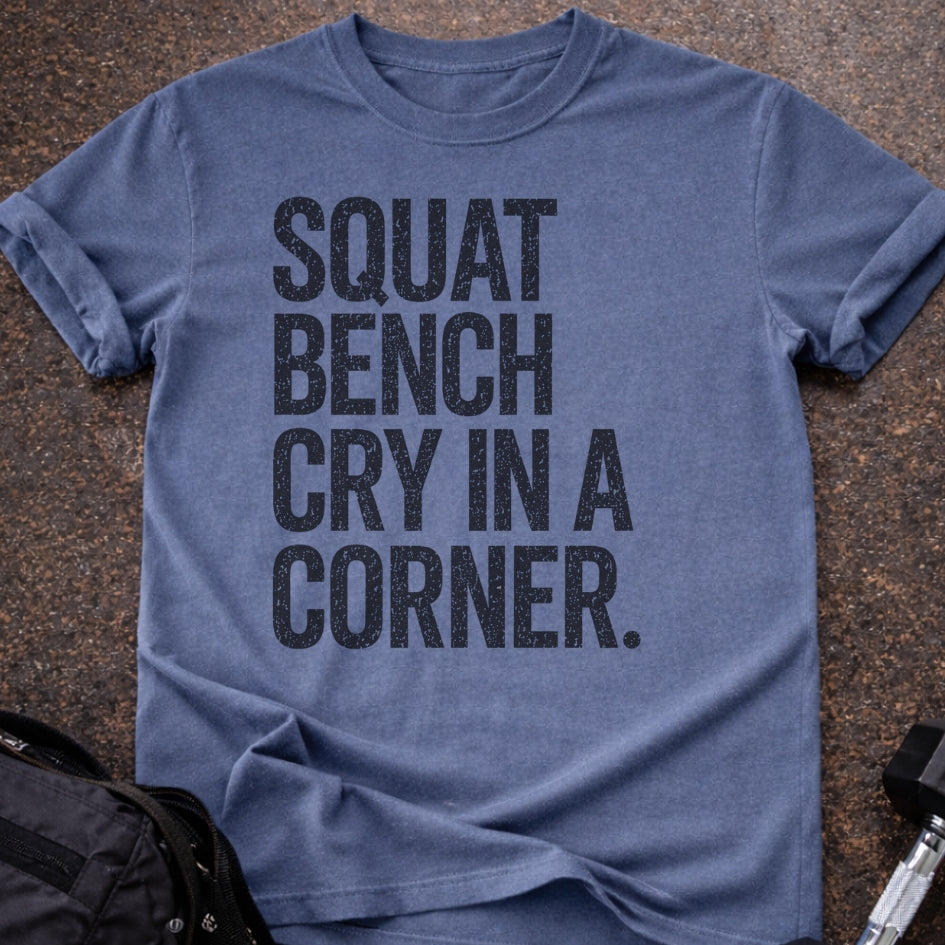 Squat Bench Cry T-shirt