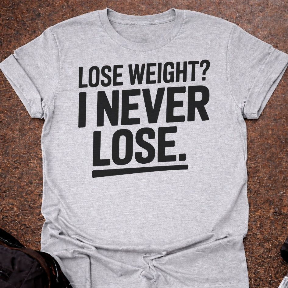 I Never Lose T-shirt