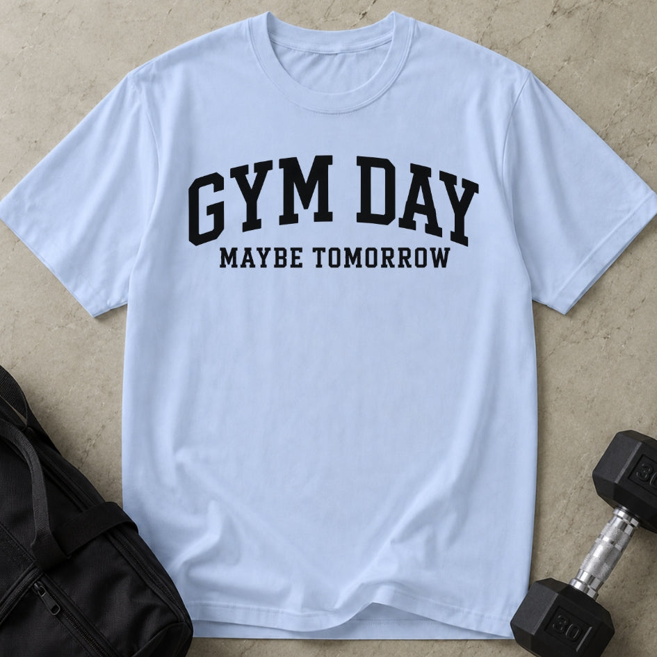 Maybe Tomorrow T-shirt