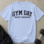 Maybe Tomorrow T-shirt