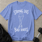 Strong Legs Bad Knees T-shirt