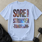 Sore Today Strong Tomorrow T-shirt