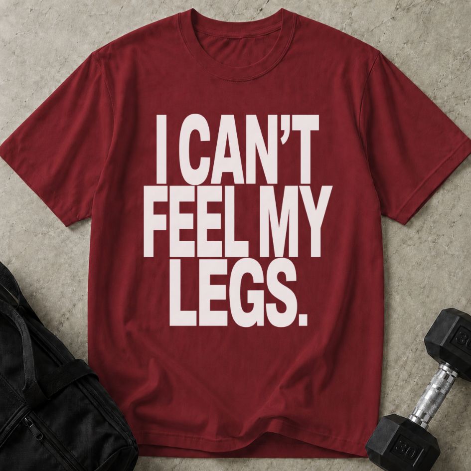 I Can't Feel My Legs Tee