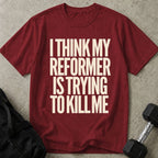 Reformer Is Killing Me Tee