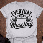 Everyday I'm Muscling T-shirt
