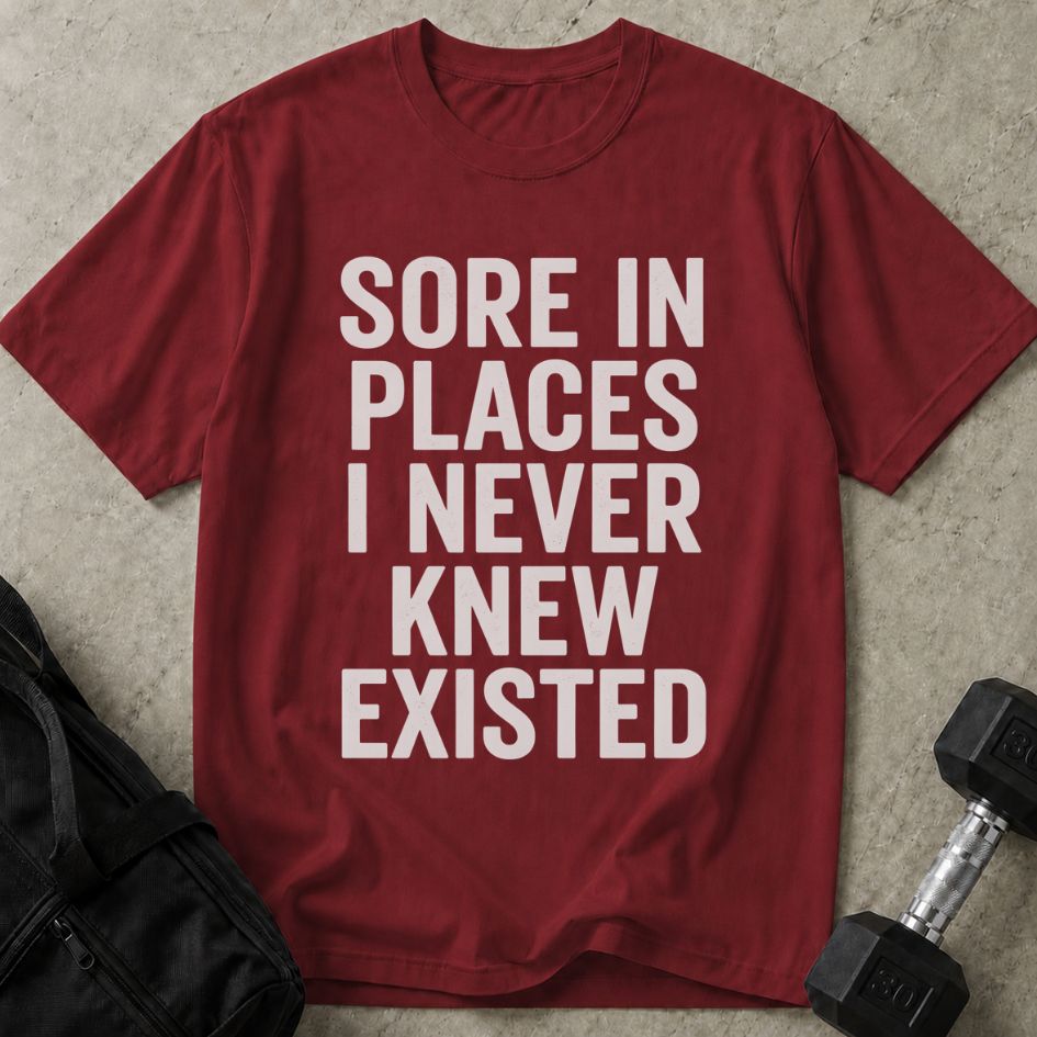 Sore In Places Tee