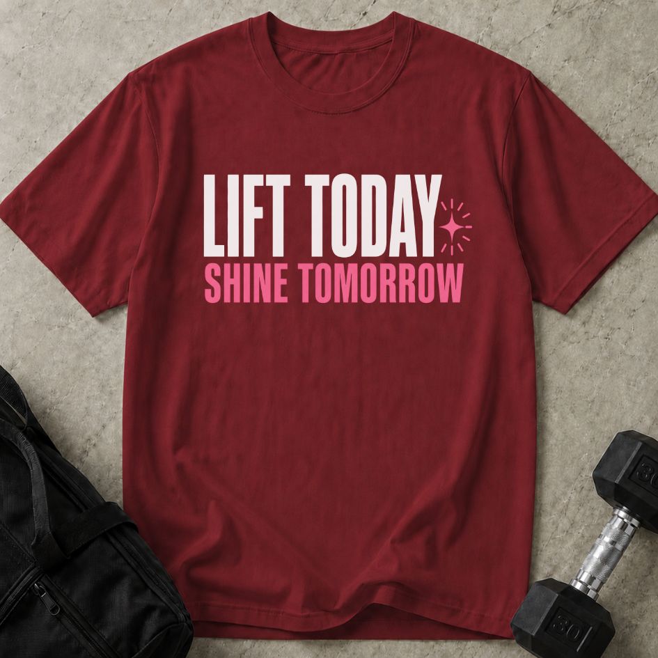 Lift Today Shine Tomorrow Tee