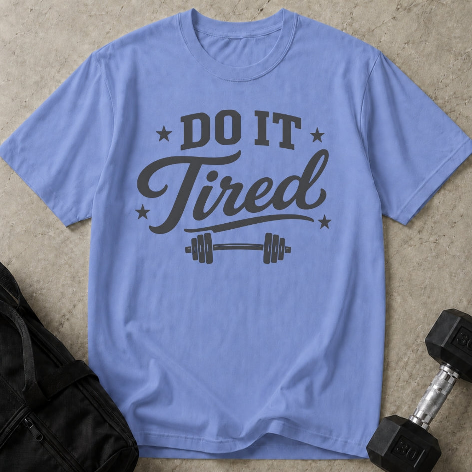 Do It Tired T-shirt