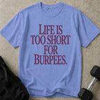 Too Short For Burpees Tee