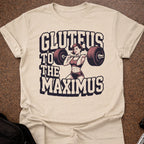 Gluteus To The Maximus T-shirt