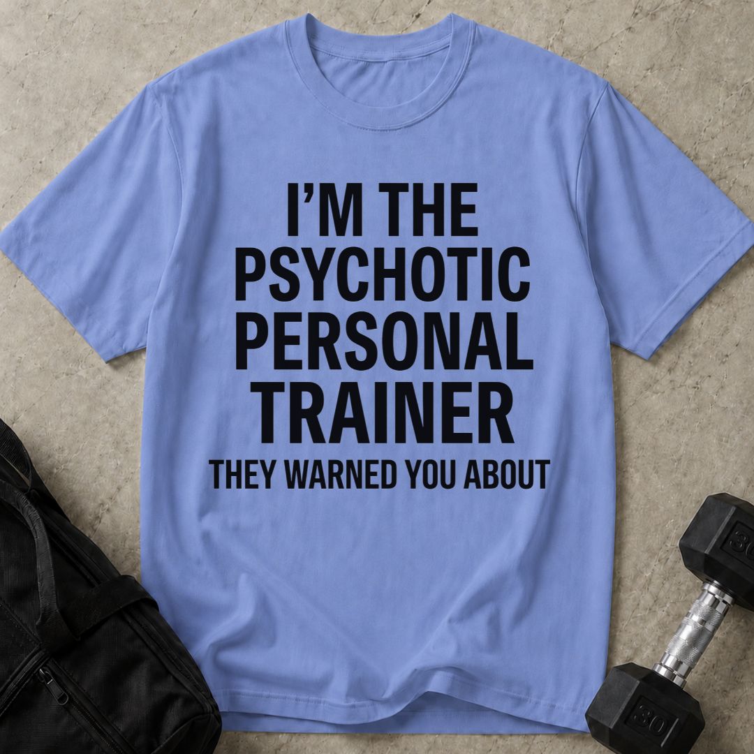 Psychotic PT T-shirt