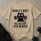 Most Reluctant Gym Member T-shirt