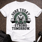 Sore Today Strong Tomorrow T-shirt