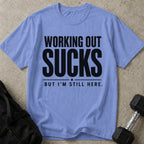 Working Out Sucks Tee