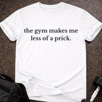 Less Of A Pr*ck T-shirt