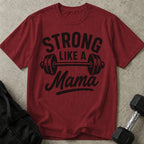 Strong Like A Mama T-shirt