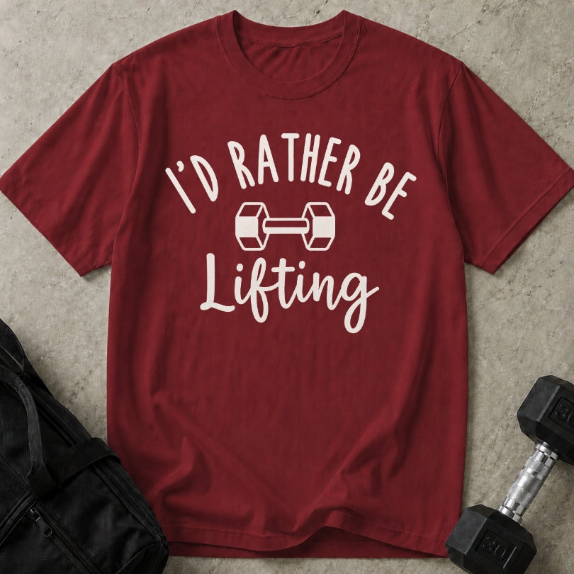 I'd Rather Be Lifting T-shirt