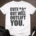 I'll Outlift You T-shirt