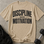 Discipline Over Motivation T-shirt