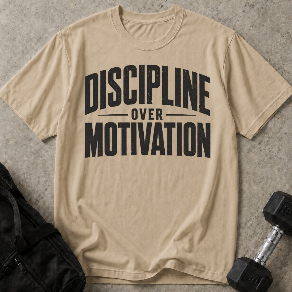 Discipline Over Motivation T-shirt