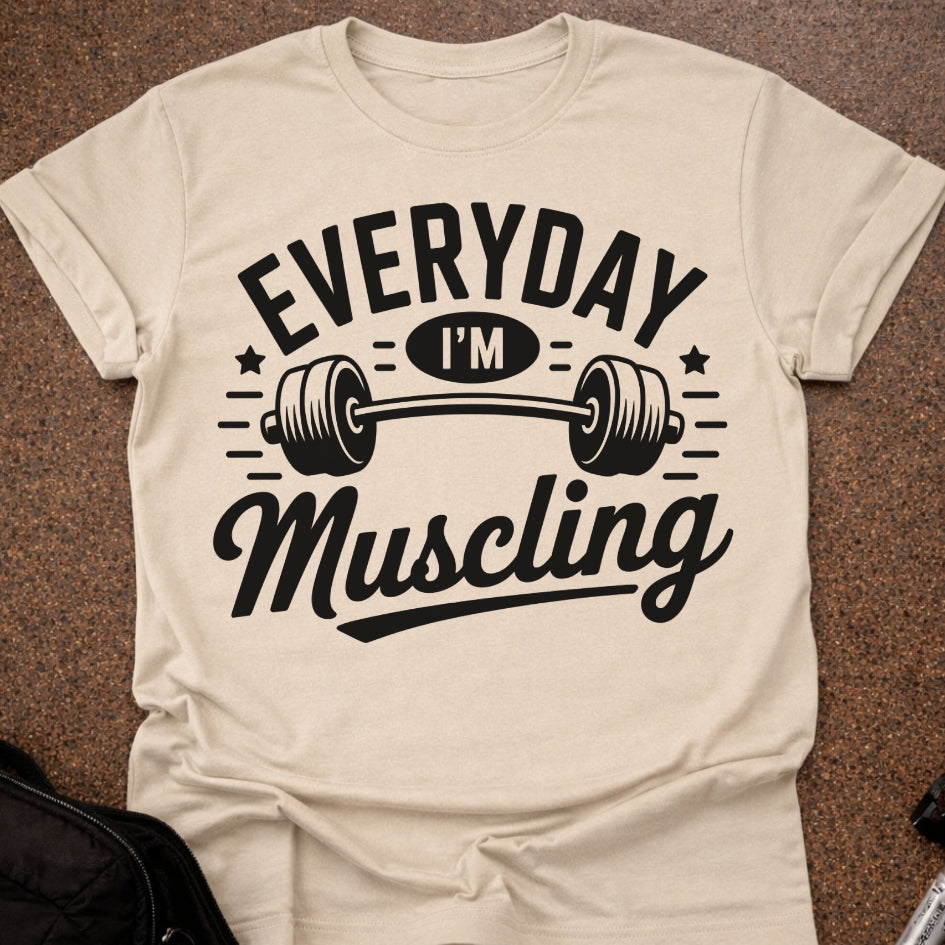 Everyday I'm Muscling T-shirt