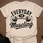 Everyday I'm Muscling T-shirt