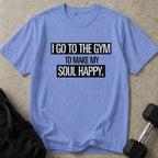 Gym Makes My Soul Happy Tee