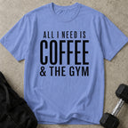 I Need Coffee & Gym Tee