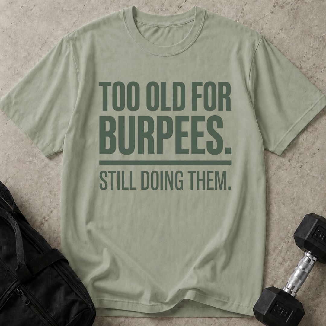 Still Doing Burpees Tee