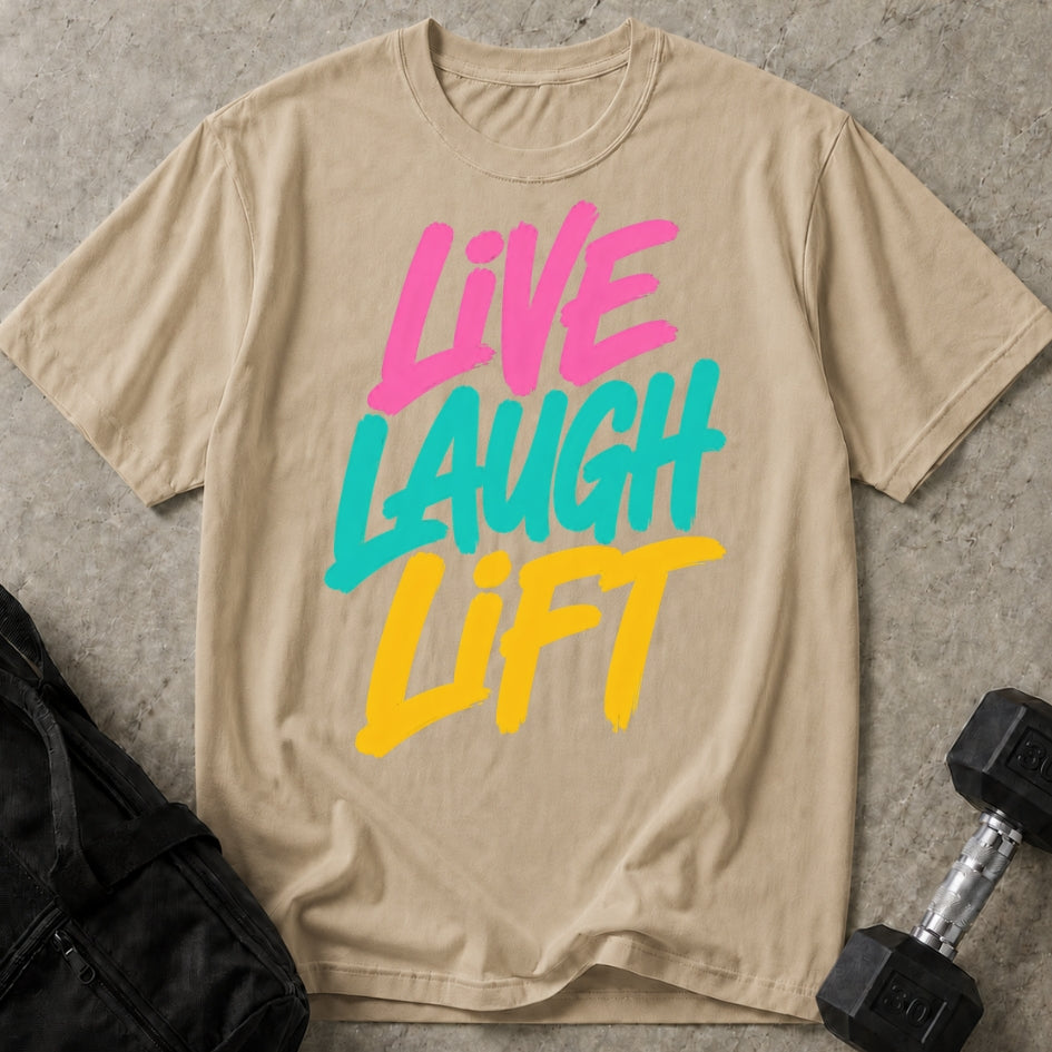 Live Laugh Lift T-shirt
