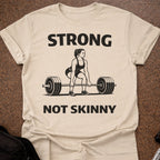 Strong Not Skinny T-shirt