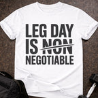Leg Day Is Negotiable T-shirt