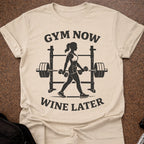 Gym Now Wine Later T-shirt