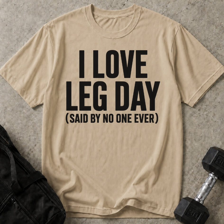 I Love Leg Day T-shirt